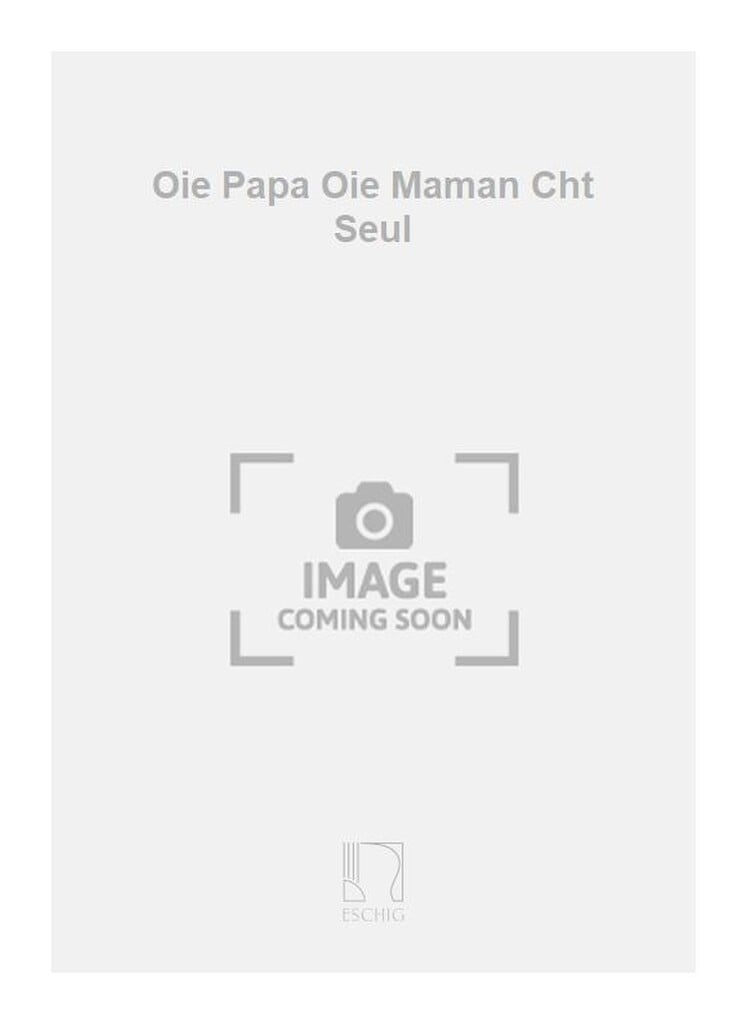 Oie Papa Oie Maman Cht Seul
